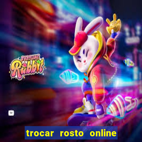 trocar rosto online grátis colocar rosto em vídeo online