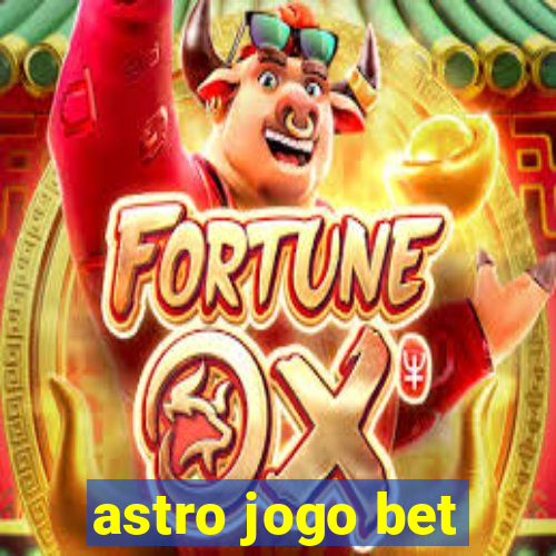 astro jogo bet