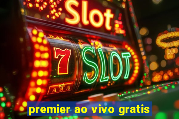 premier ao vivo gratis