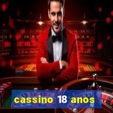 cassino 18 anos