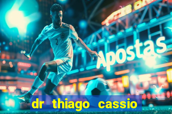 dr thiago cassio santos walmsley de lucena