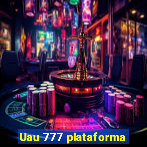 Uau 777 plataforma