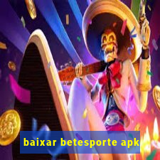 baixar betesporte apk