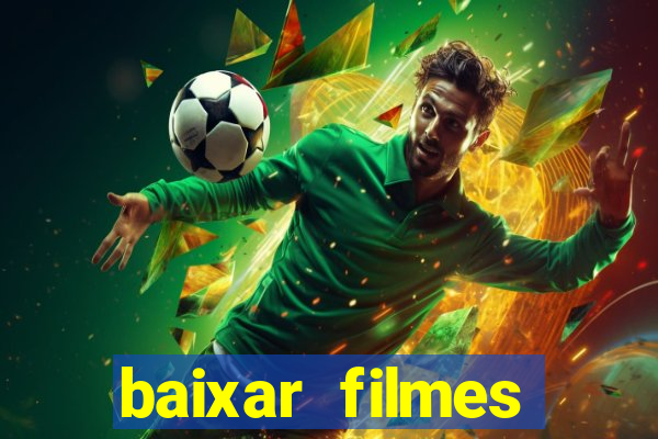 baixar filmes torrents dublados