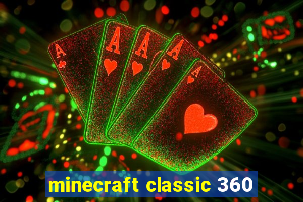 minecraft classic 360