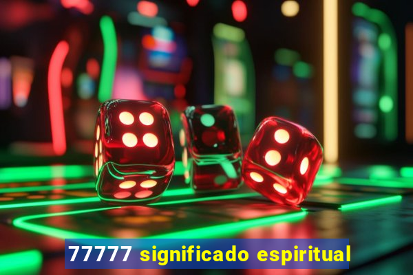 77777 significado espiritual