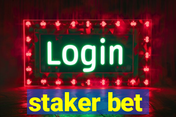 staker bet