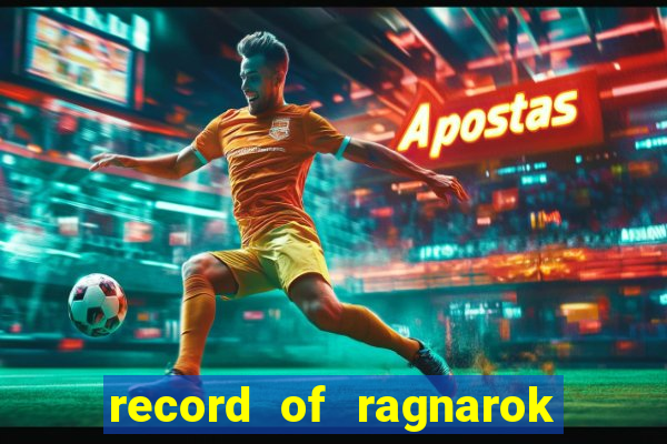 record of ragnarok 3 temporada ep 1