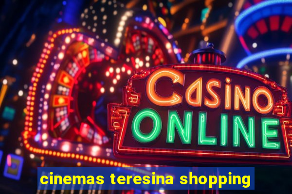 cinemas teresina shopping