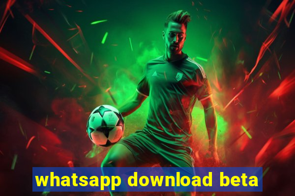 whatsapp download beta