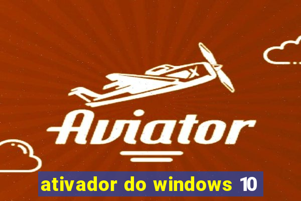 ativador do windows 10