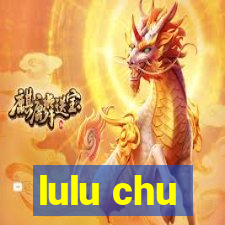 lulu chu