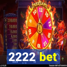 2222 bet