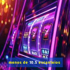 menos de 10.5 escanteios