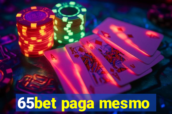 65bet paga mesmo