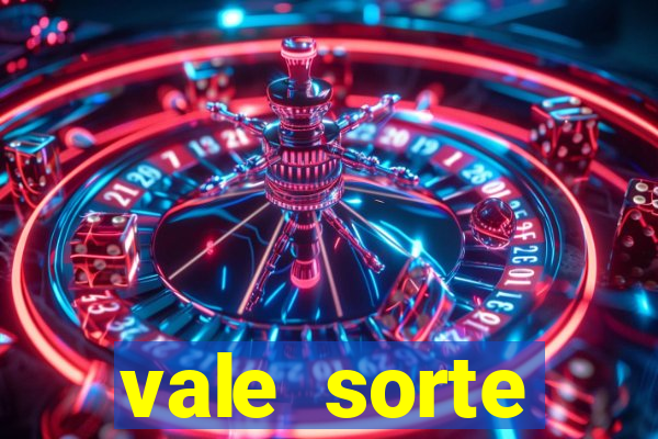 vale sorte resultado de hoje