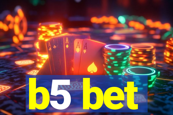 b5 bet