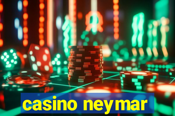 casino neymar