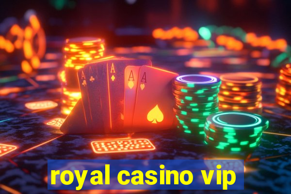 royal casino vip