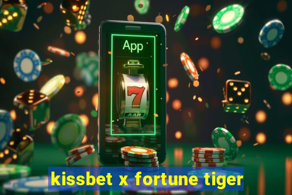 kissbet x fortune tiger