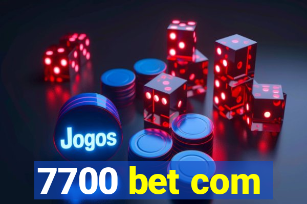 7700 bet com