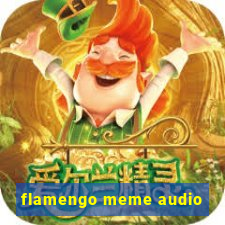 flamengo meme audio