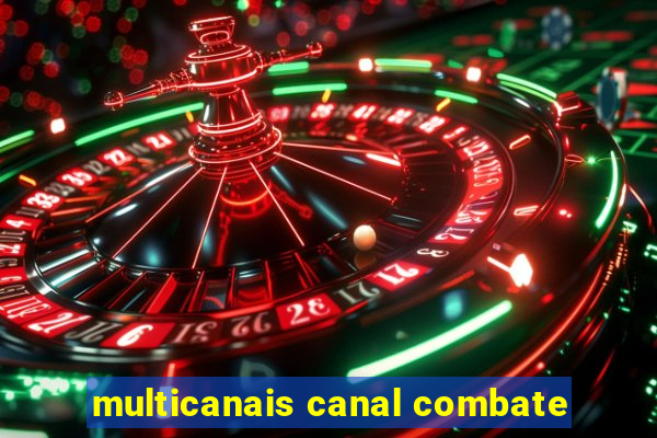 multicanais canal combate