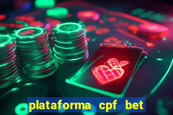 plataforma cpf bet é confiável