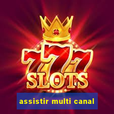 assistir multi canal