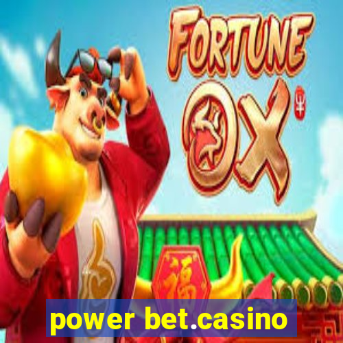 power bet.casino