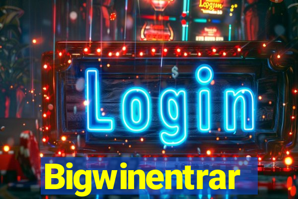 Bigwinentrar