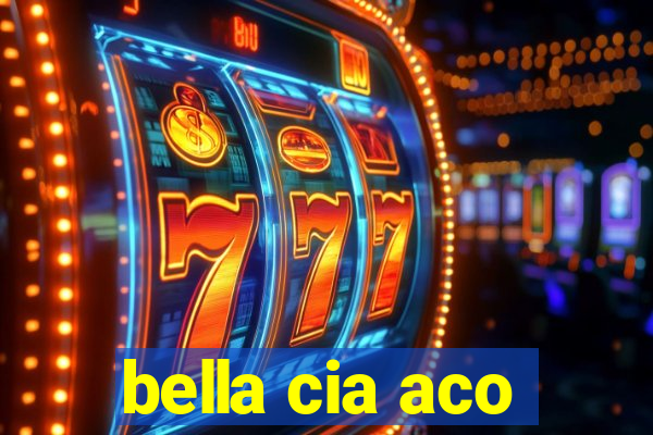 bella cia aco