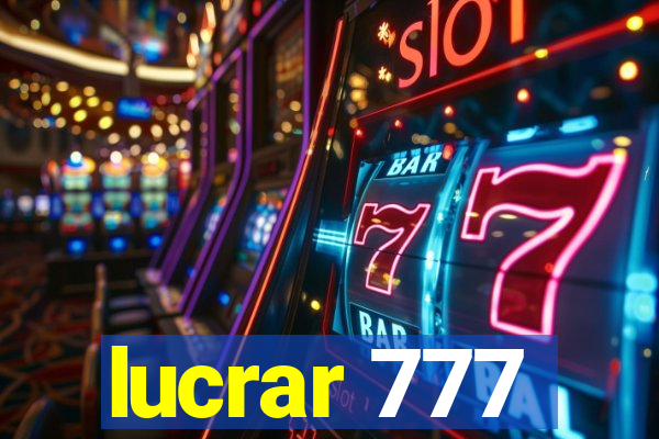 lucrar 777