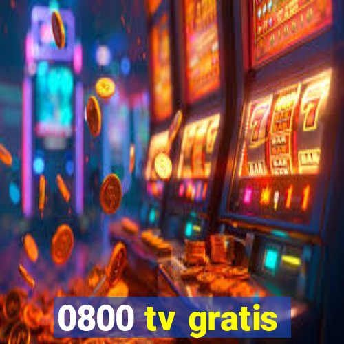 0800 tv gratis