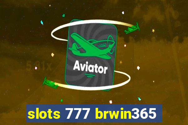 slots 777 brwin365