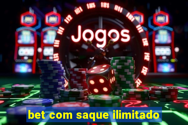 bet com saque ilimitado