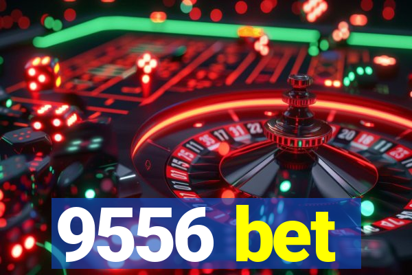 9556 bet