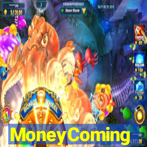 MoneyComing