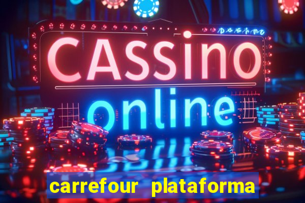 carrefour plataforma de jogos