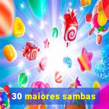 30 maiores sambas