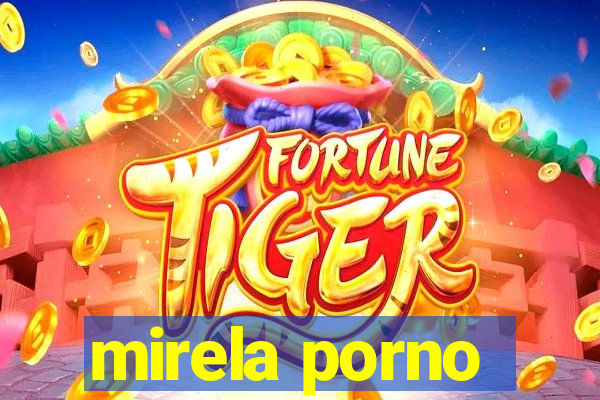 mirela porno