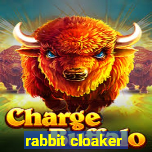 rabbit cloaker