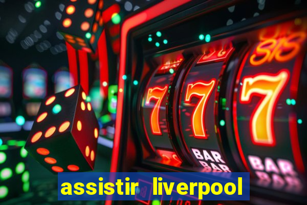 assistir liverpool x manchester city futemax