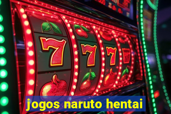 jogos naruto hentai