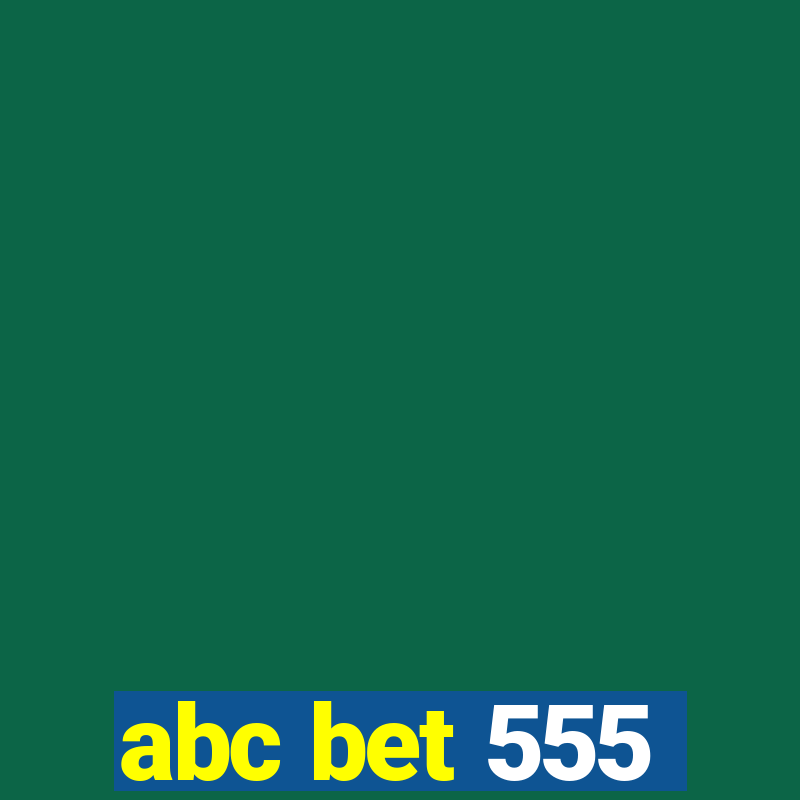 abc bet 555