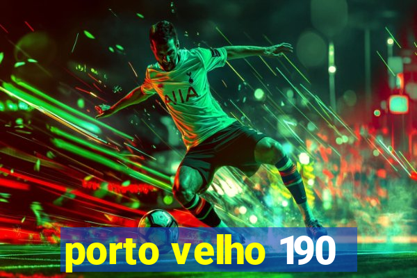 porto velho 190