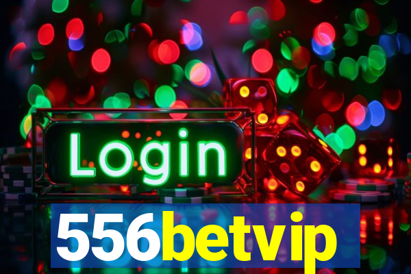 556betvip