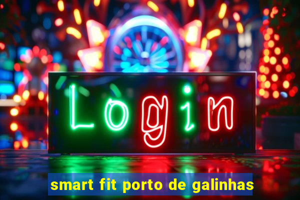 smart fit porto de galinhas