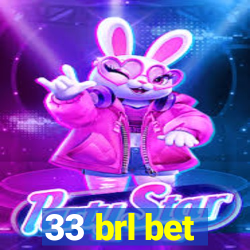 33 brl bet