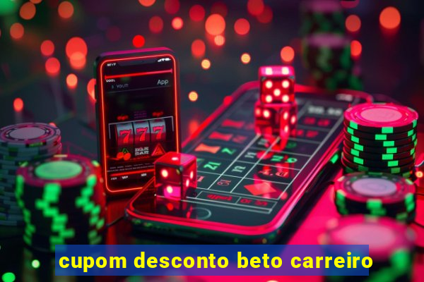 cupom desconto beto carreiro